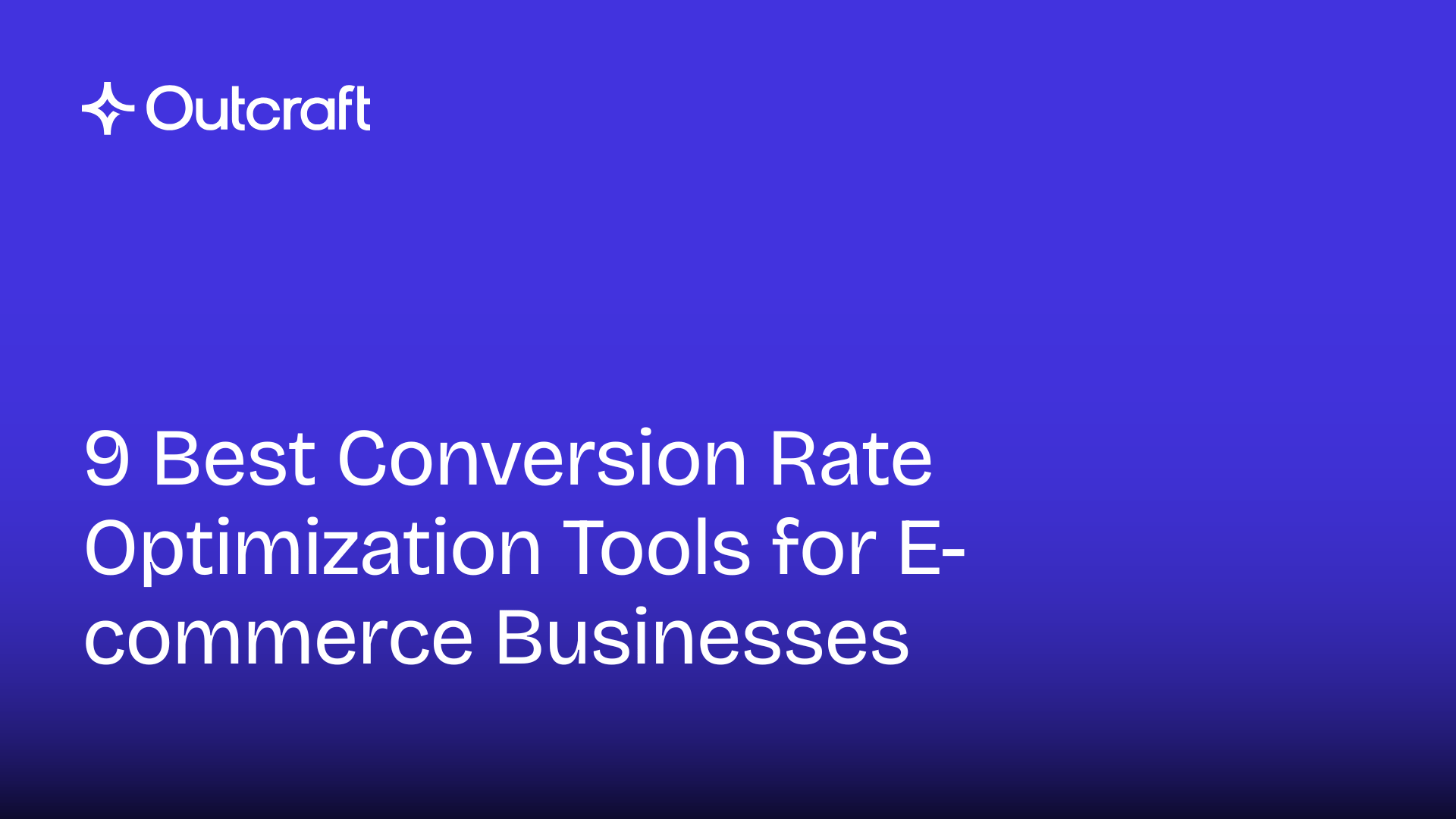 9 Best Conversion Rate Optimization Tools for E-commerce Businesses