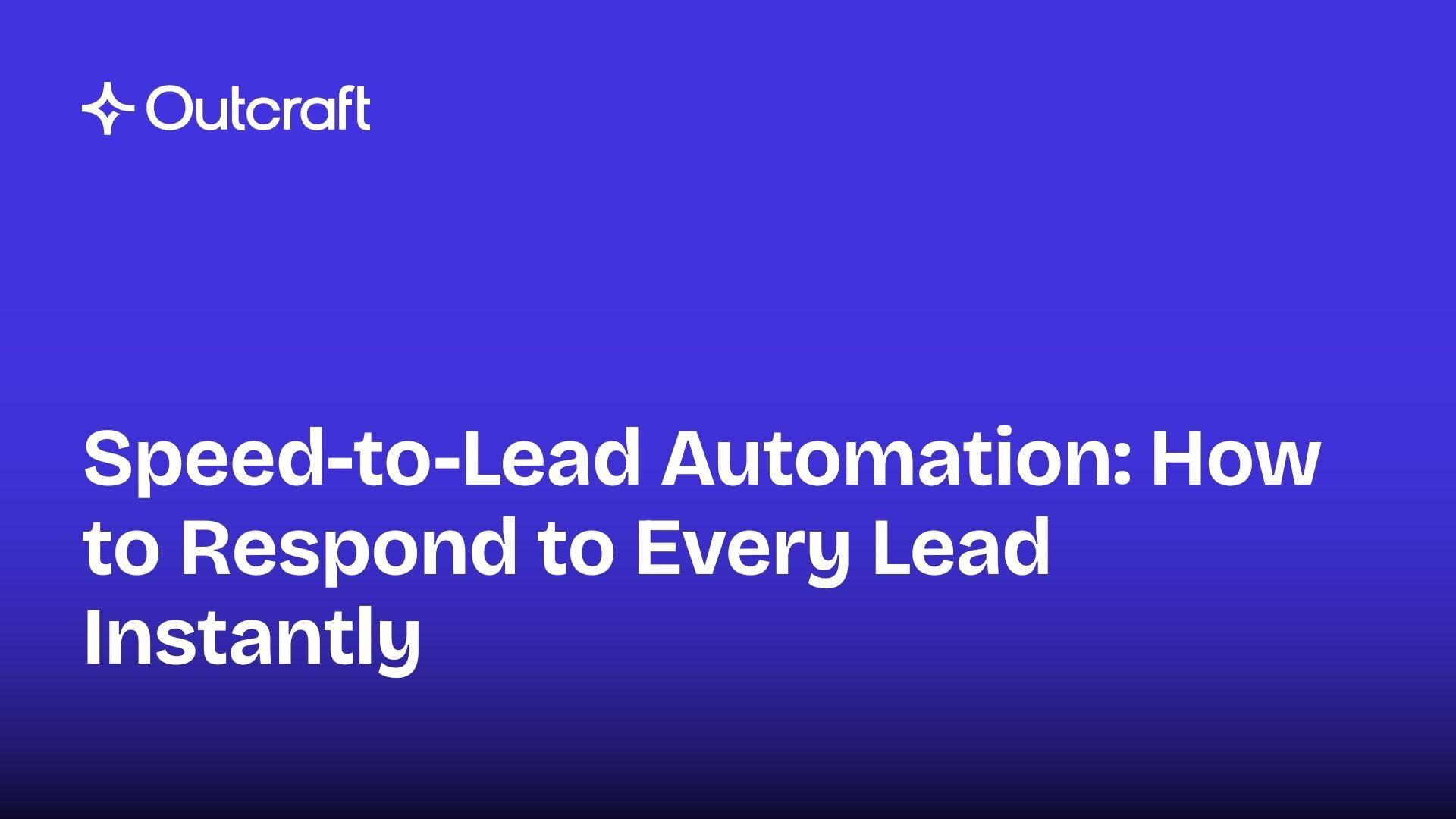Speed-to-Lead Automation: How to Respond to Every Lead Instantly